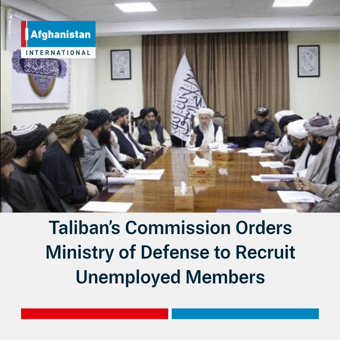 Taliban’s Commission Orders Ministry of Defense to Recruit Unemployed ...